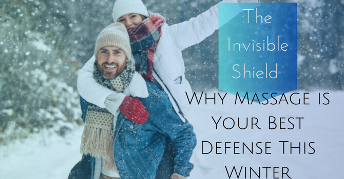 The Invisible Shield: Why Massage is Your Best Defense This Winter